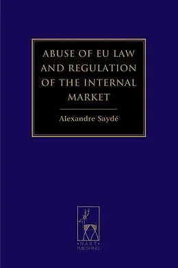 PDF Abuse of EU Law and Regulation of the Internal Market von Alexandre Saydé