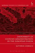 E-Book (pdf) Uniformity of Customs Administration in the European Union von Kathrin Limbach