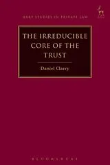 Fester Einband The Irreducible Core of the Trust von Daniel Clarry