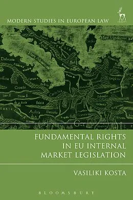 E-Book (pdf) Fundamental Rights in EU Internal Market Legislation von Vasiliki Kosta