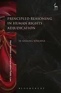 E-Book (epub) Principled Reasoning in Human Rights Adjudication von Se-Shauna Wheatle