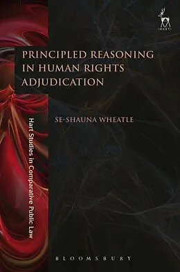 E-Book (epub) Principled Reasoning in Human Rights Adjudication von Se-Shauna Wheatle