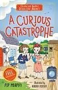 Kartonierter Einband Christie and Agatha's Detective Agency: A Curious Catastrophe von Pip Murphy
