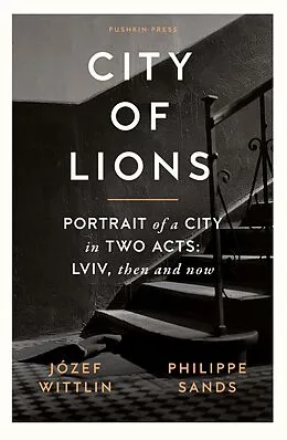 E-Book (epub) City of Lions von Józef Wittlin, Philippe Sands