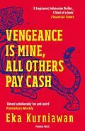 E-Book (epub) Vengeance is Mine, All Others Pay Cash von Eka Kurniawan