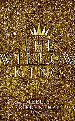 E-Book (epub) The Willow King von Meelis Friedenthal