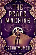 E-Book (epub) The Peace Machine von Özgür Mumcu