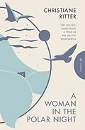 E-Book (epub) A Woman in the Polar Night von Christiane Ritter