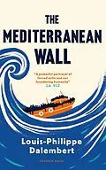 E-Book (epub) The Mediterranean Wall von Louis-Philippe Dalembert