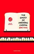 E-Book (epub) The Ghost of Frédéric Chopin von Éric Faye