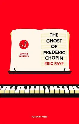 E-Book (epub) The Ghost of Frédéric Chopin von Éric Faye