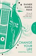 E-Book (epub) Change Your Life von Rainer Maria Rilke