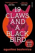 E-Book (epub) Nineteen Claws and a Black Bird von Agustina Bazterrica