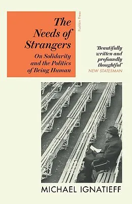 E-Book (epub) The Needs of Strangers von Michael Ignatieff