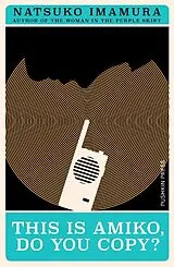 Kartonierter Einband This is Amiko, Do You Copy? von Natsuko Imamura