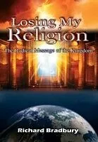 E-Book (pdf) Losing My Religion - The Radical Message of the Kingdom von Richard Bradbury