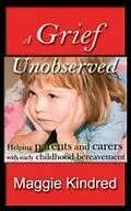 E-Book (epub) Grief Unobserved - helping parents and carers with early childhood bereavement von Maggie Kindred