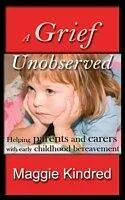 E-Book (epub) Grief Unobserved - helping parents and carers with early childhood bereavement von Maggie Kindred