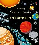 Fester Einband Aufklappen und Entdecken: Im Weltraum von Rob Lloyd Jones