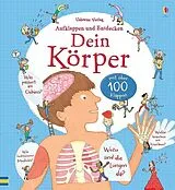 Pappband, unzerreissbar Aufklappen und Entdecken: Dein Körper von Louie Stowell
