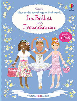 Kartonierter Einband Mein großes Anziehpuppen-Stickerbuch: Im Ballett und Freundinnen von Fiona Watt, Leonie Pratt
