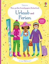 Kartonierter Einband (Kt) Mein großes Anziehpuppen-Stickerbuch: Urlaub und Ferien von Fiona Watt, Lucy Bowman