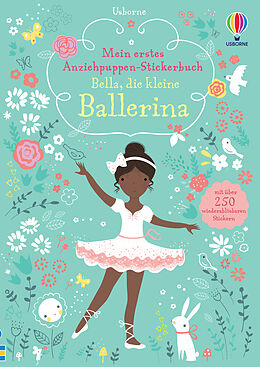Kartonierter Einband Mein erstes Anziehpuppen-Stickerbuch: Bella, die kleine Ballerina von Fiona Watt