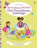 Kartonierter Einband (Kt) Mein Anziehpuppen-Stickerbuch: Drei Freundinnen unterwegs von Lucy Bowman