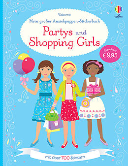 Kartonierter Einband Mein großes Anziehpuppen-Stickerbuch: Partys und Shopping Girls von Fiona Watt