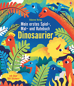 Kartonierter Einband Mein erstes Spiel-, Mal- und Ratebuch: Dinosaurier von Rebecca Gilpin