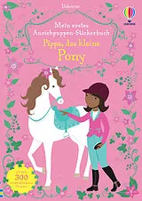 Kartonierter Einband Mein erstes Anziehpuppen-Stickerbuch: Pippa, das kleine Pony von Fiona Watt