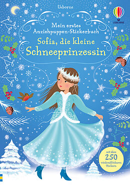 Kartonierter Einband Mein erstes Anziehpuppen-Stickerbuch: Sofia, die kleine Schneeprinzessin von Fiona Watt