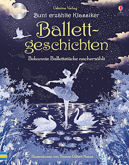 Fester Einband Bunt erzählte Klassiker: Ballettgeschichten von Susanna Davidson, Katie Daynes, Megan u a Cullis