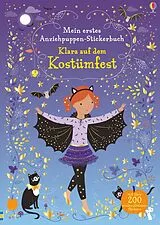 Kartonierter Einband Mein erstes Anziehpuppen-Stickerbuch: Klara auf dem Kostümfest von Fiona Watt