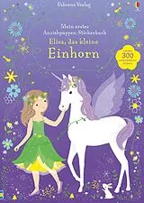Kartonierter Einband Mein erstes Anziehpuppen-Stickerbuch: Elisa, das kleine Einhorn von Fiona Watt