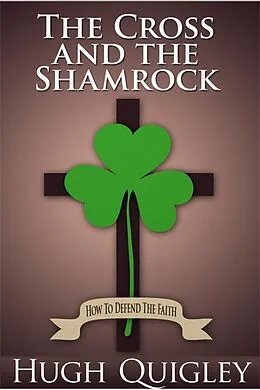E-Book (epub) Cross and the Shamrock von Hugh Quigley