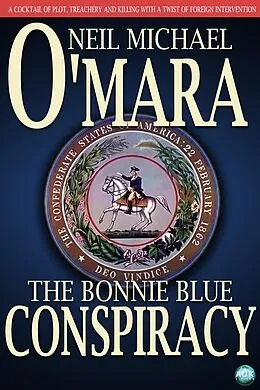 E-Book (epub) Bonnie Blue Conspiracy von Neil Michael O'Mara
