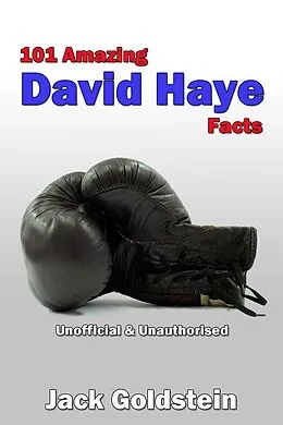 E-Book (pdf) 101 Amazing David Haye Facts von Jack Goldstein