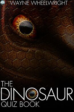 eBook (epub) Dinosaur Quiz Book de Wayne Wheelwright