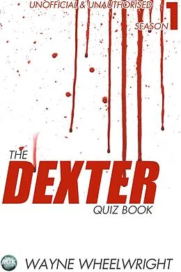 E-Book (epub) Dexter Quiz Book Season 1 von Wayne Wheelwright