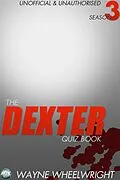 E-Book (pdf) Dexter Quiz Book Season 3 von Wayne Wheelwright