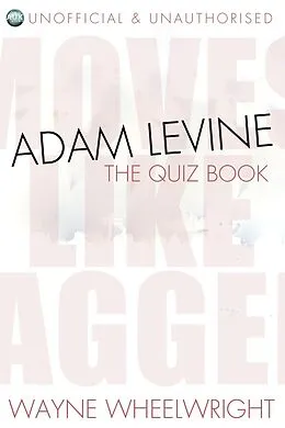 E-Book (epub) Adam Levine - The Quiz Book von Wayne Wheelwright