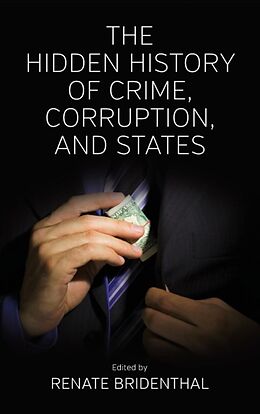Fester Einband The Hidden History of Crime, Corruption, and States von Renate Bridenthal