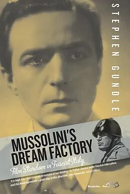 E-Book (pdf) Mussolini's Dream Factory von Stephen Gundle