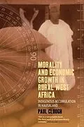 E-Book (pdf) Morality and Economic Growth in Rural West Africa von Paul Clough