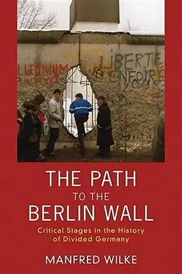 PDF Path to the Berlin Wall von Manfred Wilke