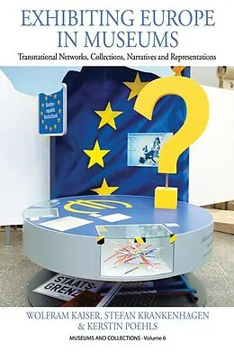 E-Book (pdf) Exhibiting Europe in Museums von Wolfram Kaiser