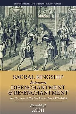 E-Book (pdf) Sacral Kingship Between Disenchantment and Re-enchantment von Ronald G. Asch