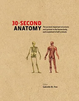 E-Book (epub) 30-Second Anatomy von Gabrielle M Finn, Judith Barbaro-Brown, Claire France Smith
