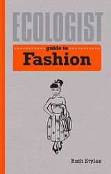 eBook (epub) Ecologist Guide to Fashion de Ruth Styles